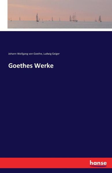 Goethes Werke - Johann Wolfgang Von Goethe - Books - Hansebooks - 9783741119118 - March 26, 2016