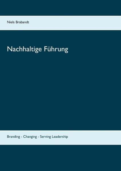 Nachhaltige Führung - Brabandt - Boeken -  - 9783743128118 - 17 oktober 2019