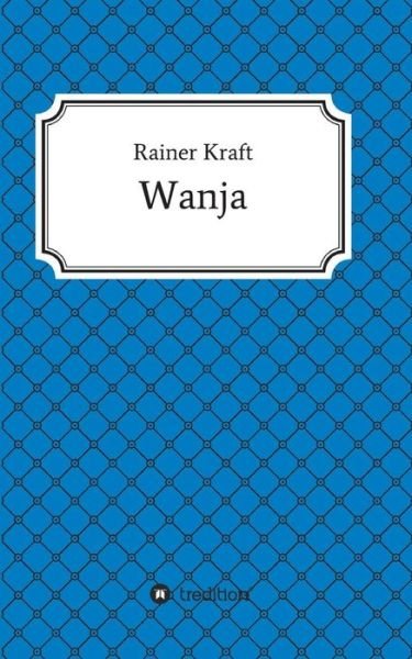 Cover for Kraft · Wanja (Buch) (2017)