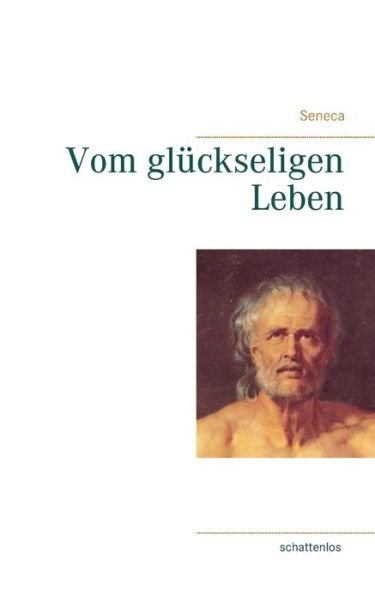 Cover for Seneca · Vom glückseligen Leben (Book) (2019)