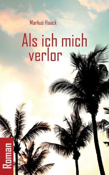 Cover for Haack · Als ich mich verlor (Bog) (2019)