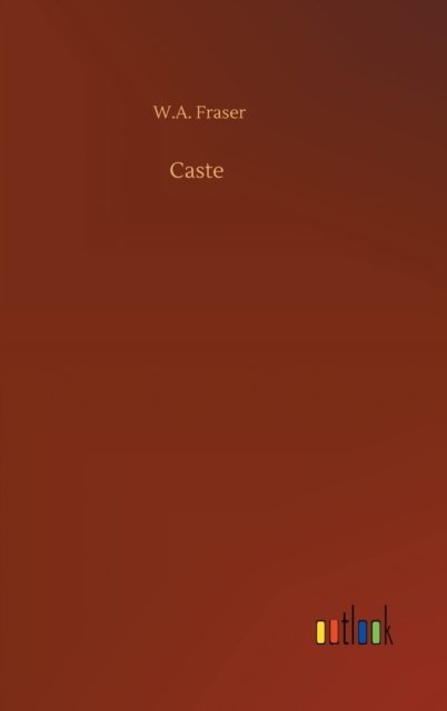 Cover for W A Fraser · Caste (Hardcover Book) (2020)