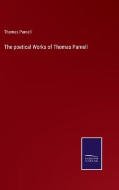 Cover for Thomas Parnell · The poetical Works of Thomas Parnell (Gebundenes Buch) (2022)