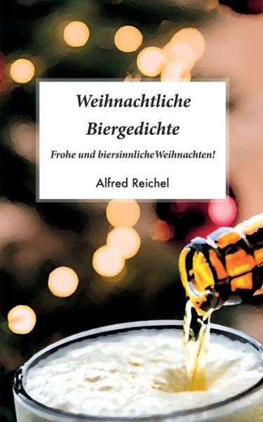 Cover for Alfred Reichel · Weihnachtliche Biergedichte (Paperback Book) (2018)