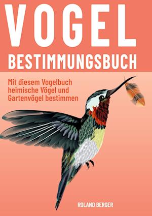 Cover for Roland Berger · Vogelbestimmungsbuch (Hardcover Book) (2021)