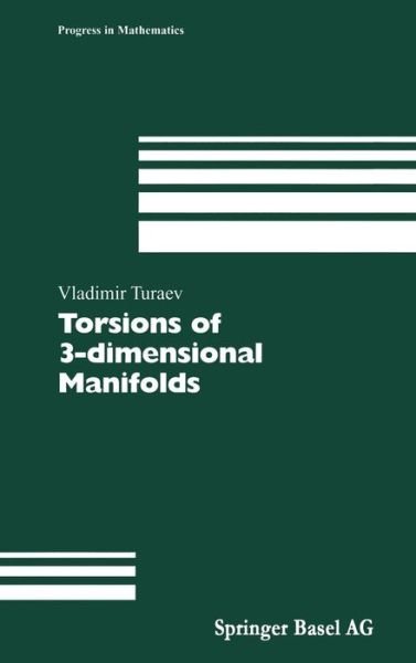 Vladimir Turaev · Torsions of 3-dimensional Manifolds - Progress in Mathematics (Hardcover Book) [2002 edition] (2002)