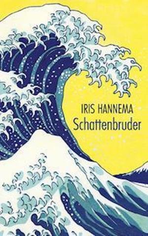 Cover for Iris Hannema · Schattenbruder (Innbunden bok) (2021)