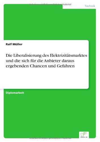 Cover for Ralf Müller · Die Liberalisierung Des Elektrizitätsmarktes Und Die Sich Für Die Anbieter Daraus Ergebenden Chancen Und Gefahren (Paperback Book) [German edition] (2000)