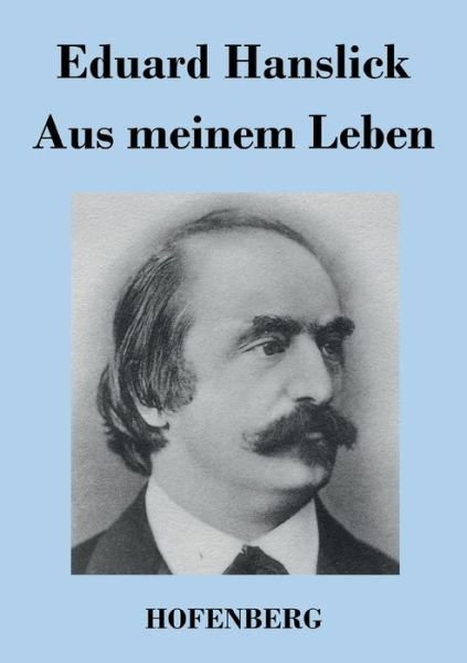 Cover for Eduard Hanslick · Aus Meinem Leben (Taschenbuch) (2017)