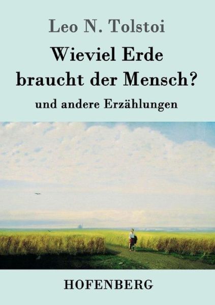 Cover for Leo N Tolstoi · Wieviel Erde braucht der Mensch?: und andere Erzahlungen (Paperback Book) (2016)