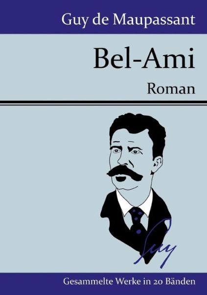 Bel-ami - Guy De Maupassant - Książki - Hofenberg - 9783843077118 - 14 sierpnia 2015