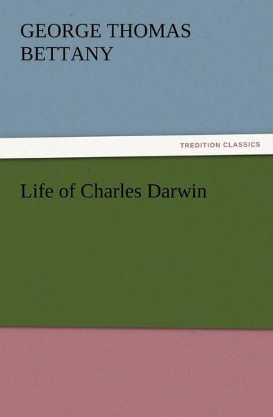 Cover for G. T. Bettany · Life of Charles Darwin (Paperback Book) (2012)