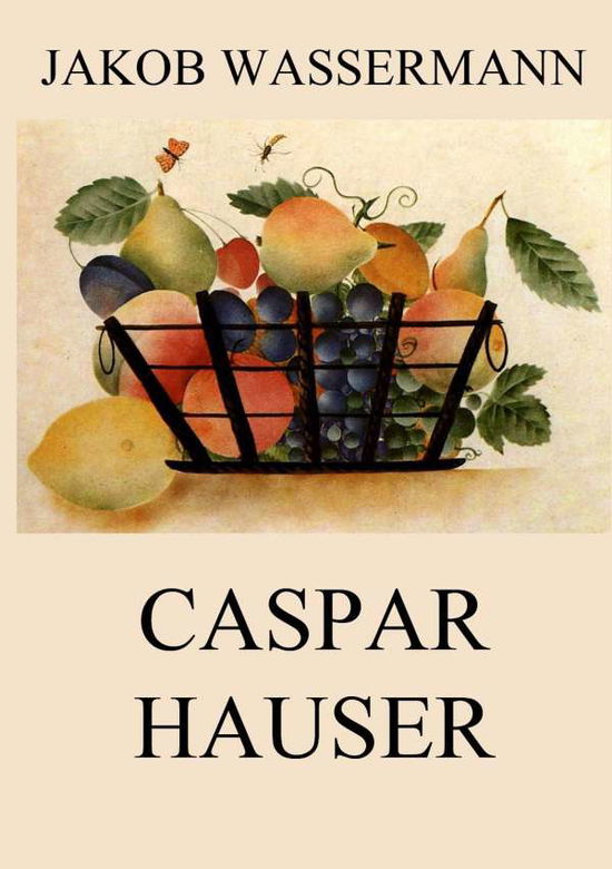 Cover for Wassermann · Caspar Hauser (Book)