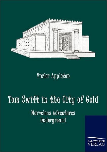 Cover for Victor II Appleton · Tom Swift in the City of Gold (Paperback Book) (2010)