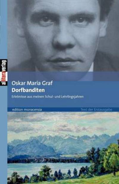 Dorbanditen: Erlebnisse aus meinen Schul- und Lehrlingsjahren - Oskar Maria Graf - Books - Allitera Verlag - 9783869060118 - April 15, 2015