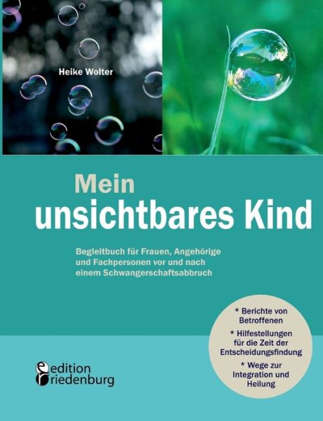 Cover for Heike Wolter · Mein Unsichtbares Kind - Begleitbuch Fur Frauen, Angehorige Und Fachpersonen Vor Und Nach Einem Schwangerschaftsabbruch (Paperback Book) (2015)