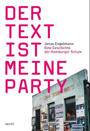 Der Text Ist Meine Party (Eine Geschichte Der Hamb - Jonas Engelmann - Bücher -  - 9783955752118 - 7. Juni 2024