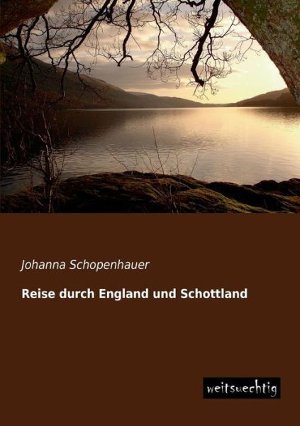 Cover for Johanna Schopenhauer · Reise Durch England Und Schottland (Paperback Book) [German edition] (2013)
