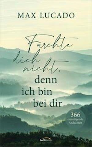 Cover for Max Lucado · Fürchte Dich Nicht, Denn Ich Bin Bei Dir (Book)