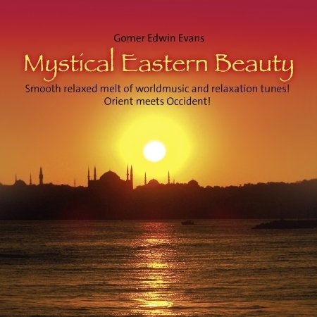 Cover for Gomer Edwin Evans · Mystical Eastern Beauty (CD) (2016)