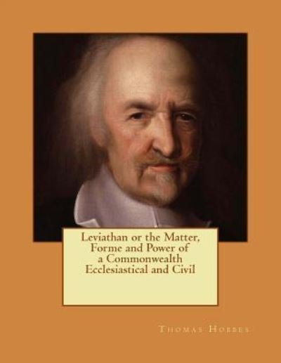 Cover for Thomas Hobbes · Leviathan or the Matter, Forme and Power of a Commonwealth Ecclesiastical and Civil (Paperback Bog) (2016)