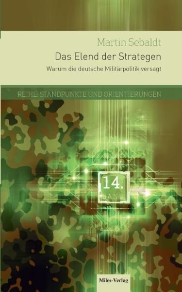 Cover for Martin Sebaldt · Das Elend der Strategen: Reihe Standpunkte und Orientierungen Band 14 (Paperback Book) (2020)