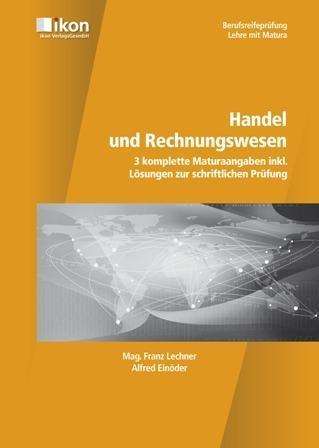 Handel und Rechnungswesen,Matur - Lechner - Books -  - 9783990232118 - 