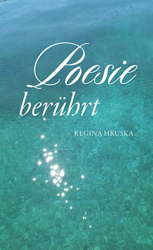 Cover for Regina Hruska · Poesie berührt (Book) (2023)