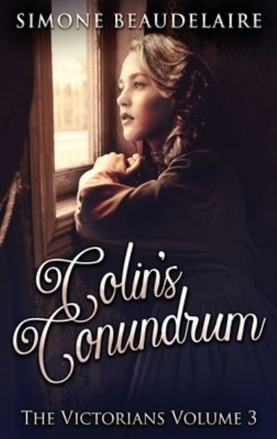 Cover for Simone Beaudelaire · Colin's Conundrum: Large Print Hardcover Edition - Victorians (Hardcover Book) [Large type / large print edition] (2021)