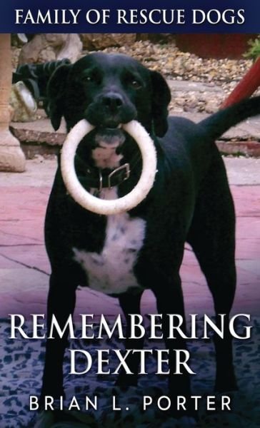 Remembering Dexter - Brian L Porter - Books - NEXT CHAPTER - 9784867513118 - July 1, 2021