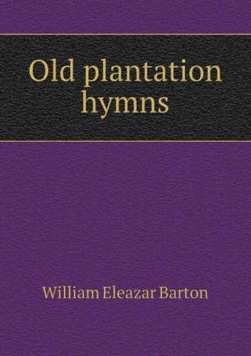 Cover for William Eleazar Barton · Old Plantation Hymns (Paperback Book) (2013)
