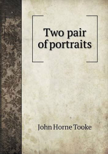 Cover for John Horne Tooke · Two Pair of Portraits (Paperback Book) (2013)