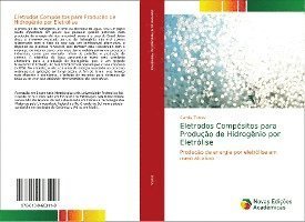Eletrodos Compósitos para Produç - Torres - Books -  - 9786139663118 - 