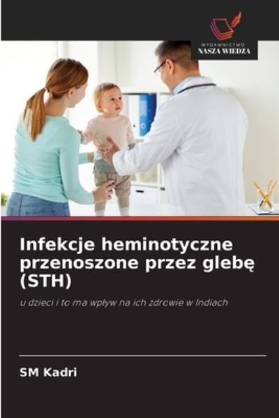 Cover for Sm Kadri · Infekcje heminotyczne przenoszone przez gleb? (STH) (Paperback Book) (2021)