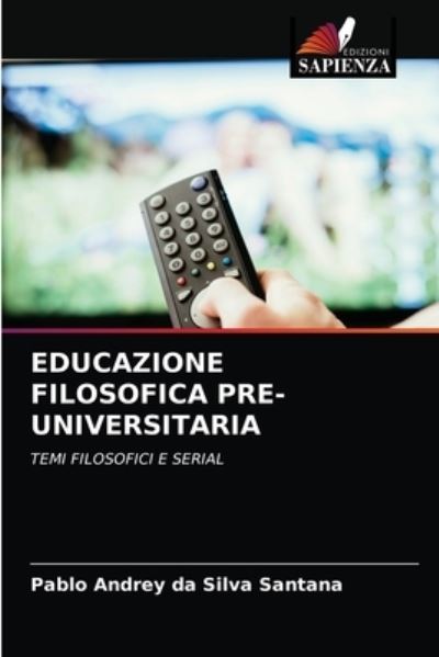 Cover for Pablo Andrey Da Silva Santana · Educazione Filosofica Pre-Universitaria (Paperback Book) (2021)