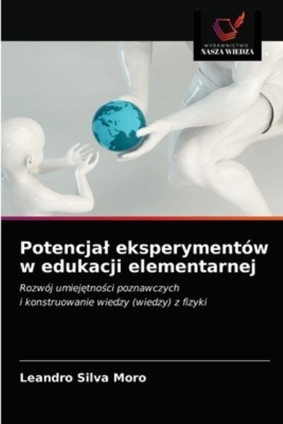 Cover for Leandro Silva Moro · Potencjal eksperymentow w edukacji elementarnej (Paperback Book) (2021)