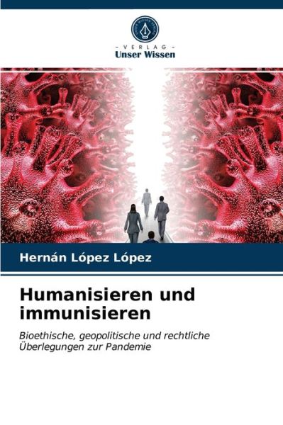 Cover for Hernan Lopez Lopez · Humanisieren und immunisieren (Paperback Book) (2021)