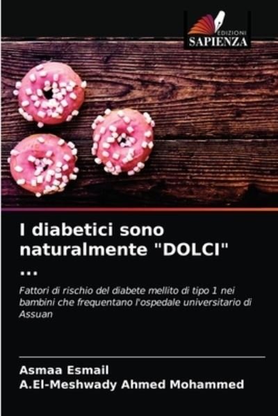 Cover for Asmaa Esmail · I diabetici sono naturalmente DOLCI ... (Pocketbok) (2021)