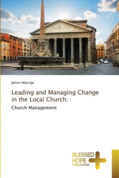 Cover for James Ndun'gu · Leading and Managing Change in the Local Church (Pocketbok) (2021)