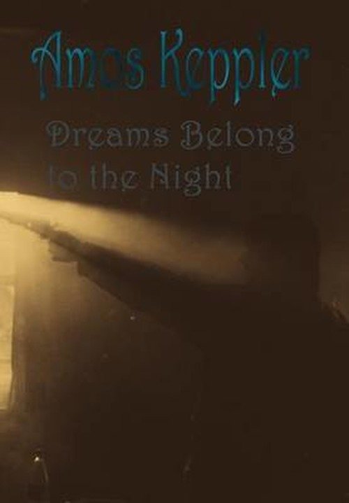 Cover for Amos Keppler · Dreams Belong to the Night (Hardcover bog) (2011)