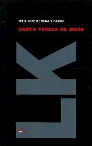 Cover for Felix Lope De Vega Y Carpio · Santa Teresa De Jesús (Teatro) (Spanish Edition) (Innbunden bok) [Spanish edition] (2011)
