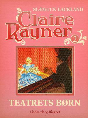 Cover for Claire Rayner · Slægten Lackland: Teatrets børn (Taschenbuch) [1. Ausgabe] (2018)