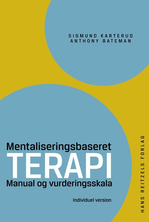 Cover for Sigmund Karterud; Anthony Bateman · Mentaliseringsbaseret terapi (Indbundet Bog) [1. udgave] [Indbundet] (2011)