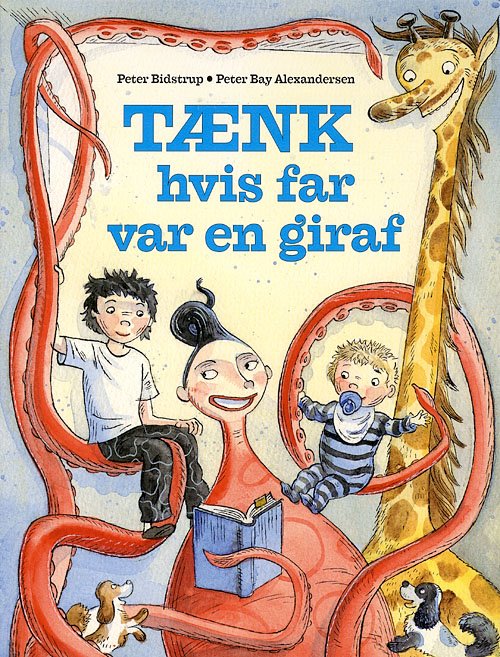 Cover for Peter Bidstrup · Tænk hvis far var en giraf (Hæftet bog) [1. udgave] (2007)