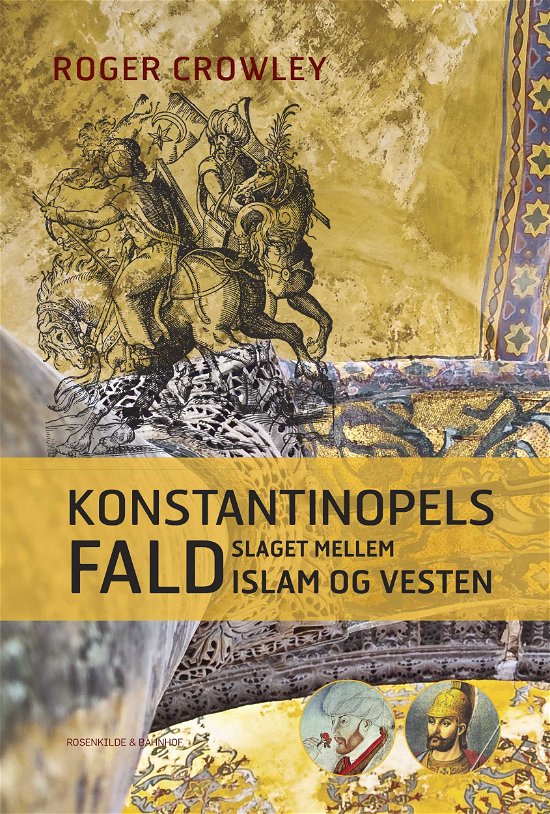 Cover for Roger Crowley · Konstantinopels Fald (Sewn Spine Book) [1er édition] (2013)