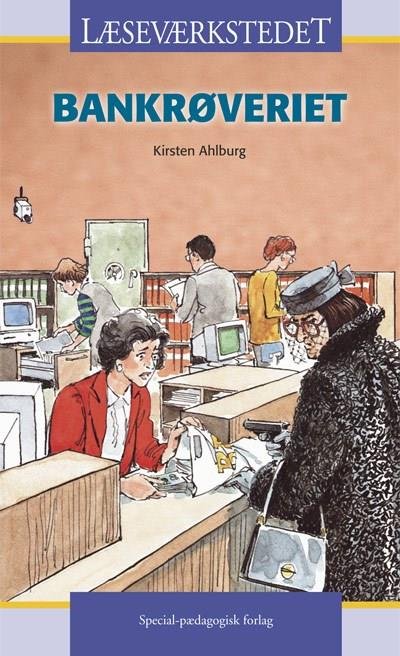 Cover for Kirsten Ahlburg · Læseværkstedet: Bankrøveriet, blåt niveau (Hæftet bog) [1. udgave] (1995)