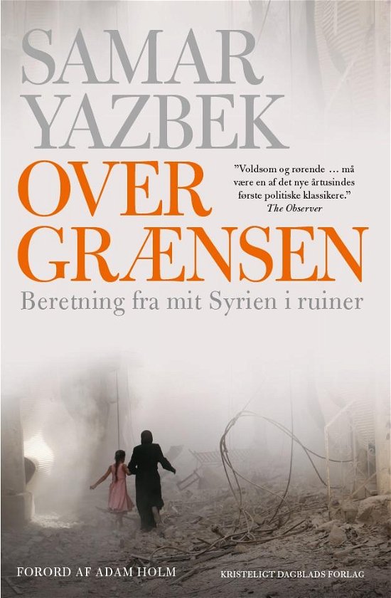 Cover for Samar Yazbek · Over grænsen (Sewn Spine Book) [1º edição] (2016)