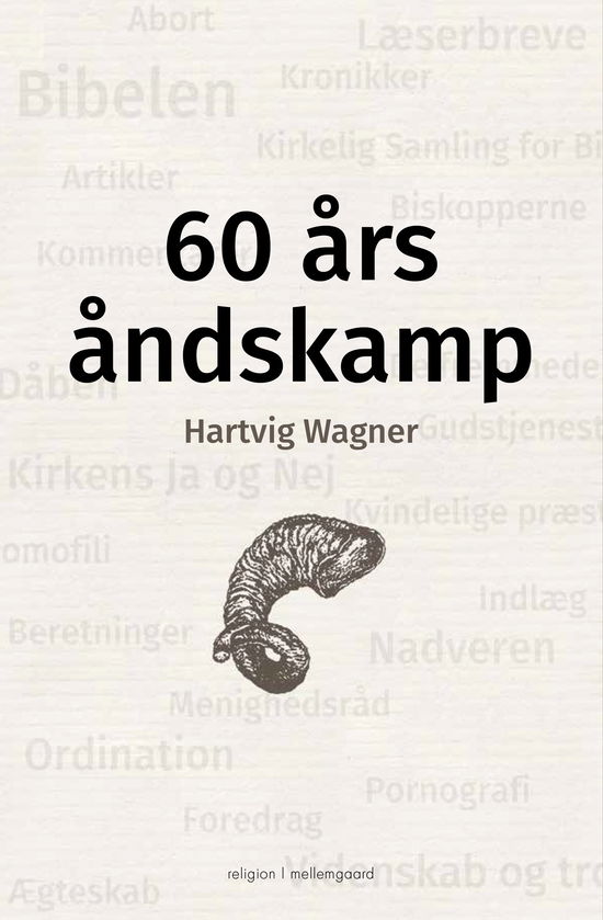 60 års åndskamp - Hartvig Wagner - Bøker - Forlaget mellemgaard - 9788776088118 - 18. mars 2024