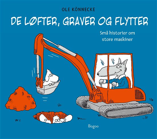 Cover for Ole Könnecke · De løfter, graver og flytter (Hardcover Book) [1.º edición] (2024)