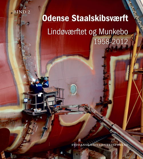 Odense Staalskibsværft Bind 1-2 - Jens Toftgaard - Bøger - Syddansk Universitetsforlag - 9788776749118 - 2. september 2016